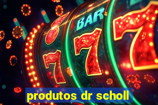 produtos dr scholl